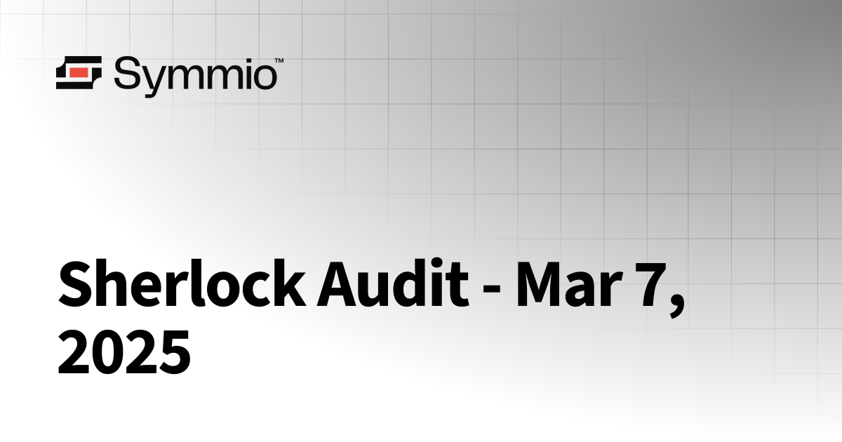 Sherlock Audit - Mar 7, 2025 | SYMMIO Protocol Gitbook