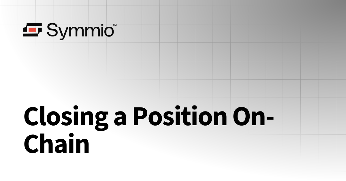 Closing a Position | SYMMIO Protocol Gitbook